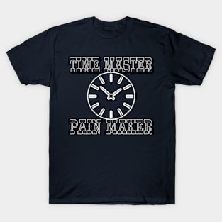 Pain Maker (Time Master) T-Shirt